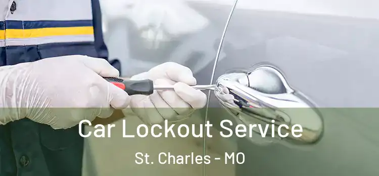 Car Lockout Service St. Charles - MO