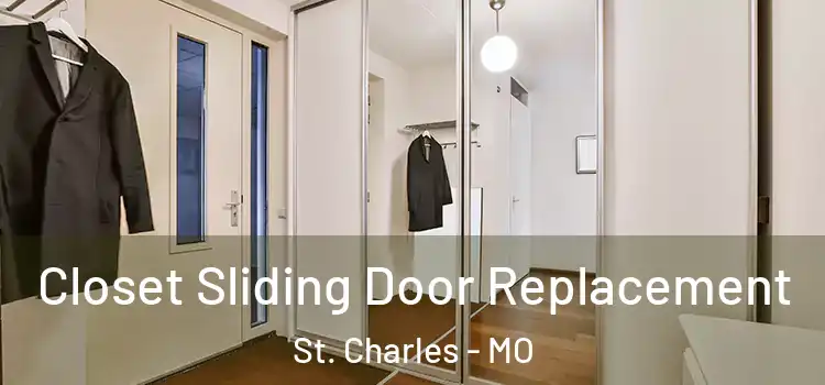 Closet Sliding Door Replacement St. Charles - MO