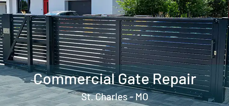 Commercial Gate Repair St. Charles - MO