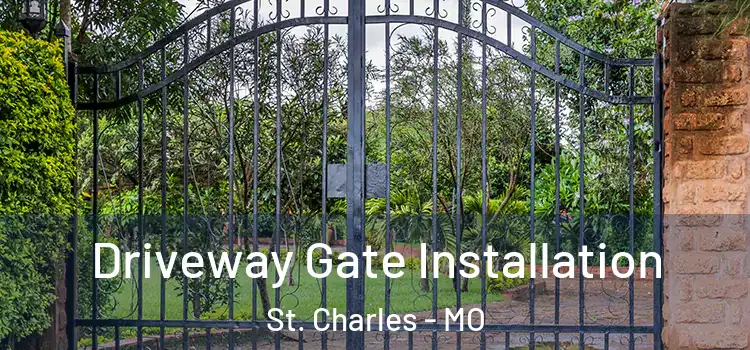 Driveway Gate Installation St. Charles - MO
