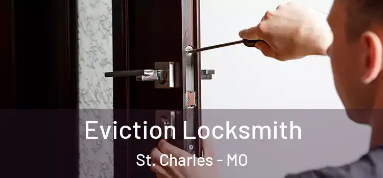 Eviction Locksmith St. Charles - MO