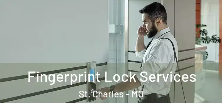 Fingerprint Lock Services St. Charles - MO