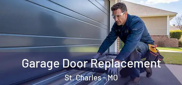  Garage Door Replacement St. Charles - MO