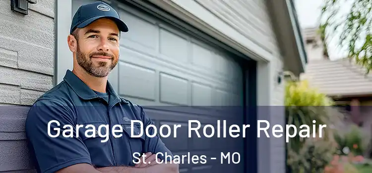  Garage Door Roller Repair St. Charles - MO