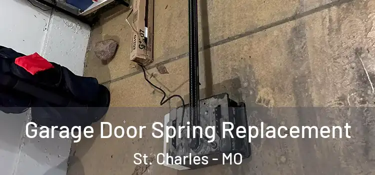  Garage Door Spring Replacement St. Charles - MO