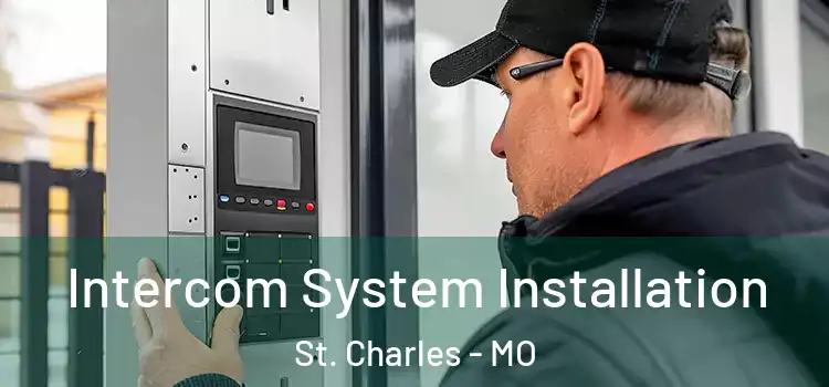Intercom System Installation St. Charles - MO