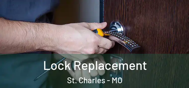Lock Replacement St. Charles - MO