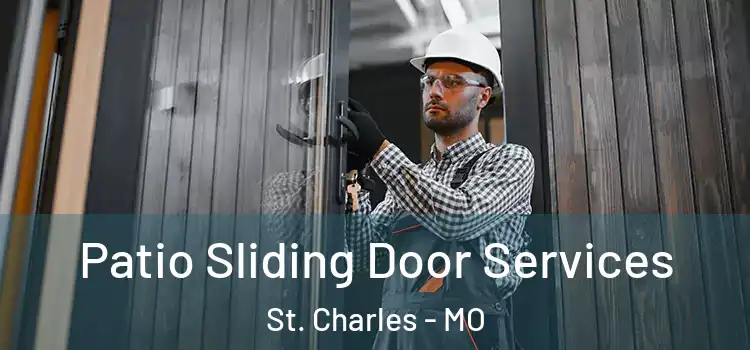 Patio Sliding Door Services St. Charles - MO